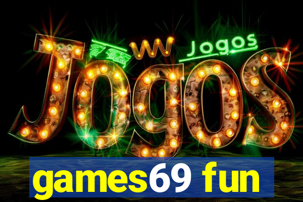 games69 fun